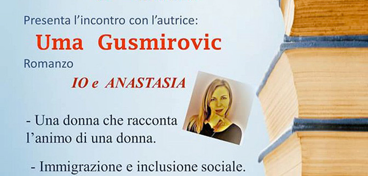 “Io e Anastasia”, Uma Gusmirovic ospite dei Presidi del Libro