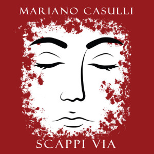 Mariano-Casulli---Scappi-via-copertina