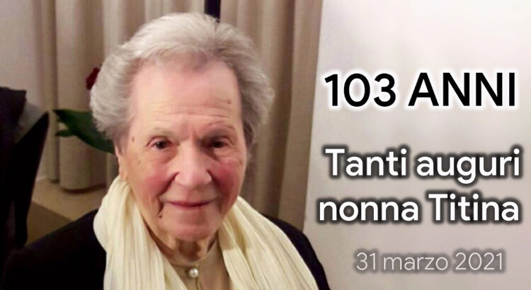 Auguri a nonna Titina Sansonetti: oggi compie 103 anni